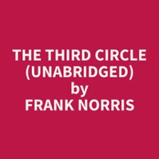 the third circle (unabridged) (audiolibro)-frank norris-9798330026081