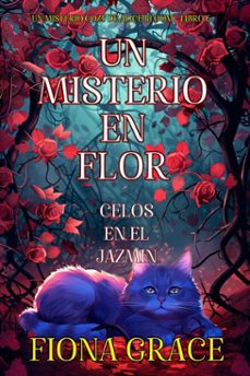 un misterio en flor: celos en el jazmin (un misterio cozy de alice bloom - libro 6) (ebook)-fiona grace-9798341558281