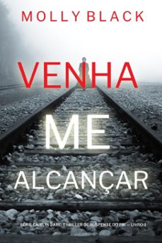 venha me alcançar (serie caitlin dare: thriller de suspense do fbi  livro 1) (ebook)-molly black-9798341577381