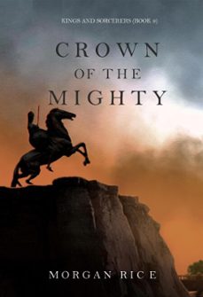 crown of the mighty (kings and sorcerersbook @9) (ebook)-morgan rice-9798894826981