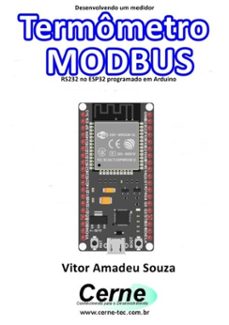 desenvolvendo um medidor  termometro modbus rs232 no esp32 programado em arduino (ebook)-vitor amadeu souza-3410003446991