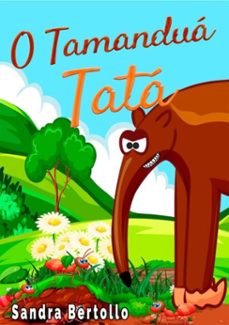o tamanduá tatá (ebook)-sandra bertollo-3410003698291