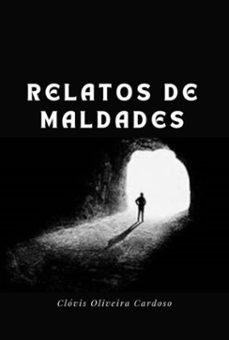 relatos de maldades (ebook)-clóvis oliveira cardoso-3410006898391