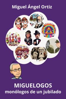 miguelogos: monologos de un jubilado (ebook)-miguel ángel ortiz dorado-3410007186091
