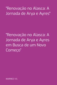 "renovaço no alasca: a jornada de arya e ayres" (ebook)-v.s. marinez-3410007248591