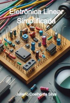 eletronica linear simplificada (ebook)-juliano coelho da silva-3410007800591