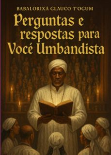 perguntas e respostas para voce umbandista (ebook)-babalorixá glauco t´ogum-3410008419891