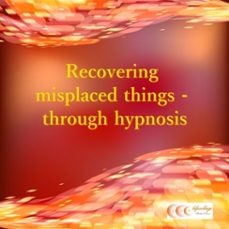 recovering misplaced things - through hypnosis (audiolibro)-michael bauer-4057664021991