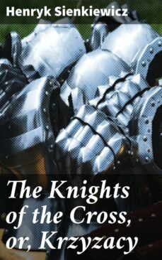 the knights of the cross, or, krzyzacy (ebook)-henryk sienkiewicz-4057664645791