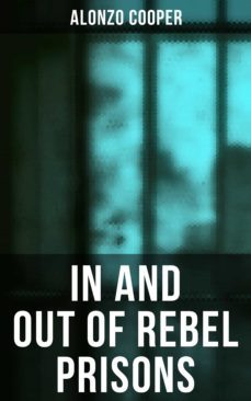in and out of rebel prisons (ebook)-alonzo cooper-4064066052591
