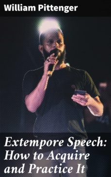 extempore speech: how to acquire and practice it (ebook)-4064066167691