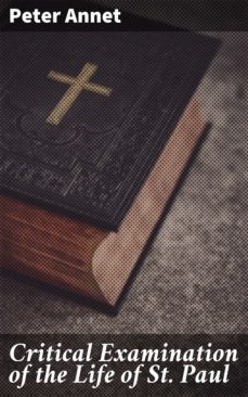 critical examination of the life of st. paul (ebook)-peter annet-4064066188191