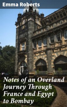 notes of an overland journey through france and egypt to bombay (ebook)-emma roberts-4064066196691