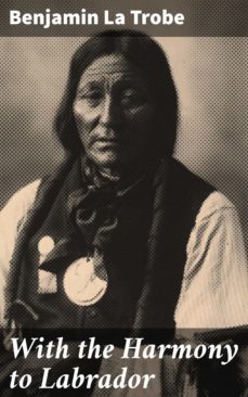 with the harmony to labrador (ebook)-benjamin la trobe-4064066227791