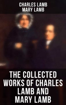 the collected works of charles lamb and mary lamb (ebook)-charles lamb-4064066394691