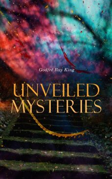 unveiled mysteries (ebook)-godfré ray king-4066339510791