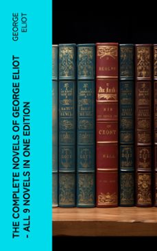 the complete novels of george eliot - all 9 novels in one edition (ebook)-george eliot-4066339580091
