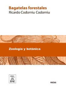 bagatelas forestales (1914 y 1915) (ebook)-ricardo codorniu y stárico-4099995482591