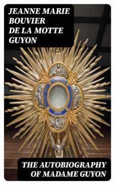 the autobiography of madame guyon (ebook)-jeanne marie bouvier de la motte guyon-8596547021391