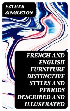 french and english furniture distinctive styles and periods described and illustrated (ebook)-8596547036791
