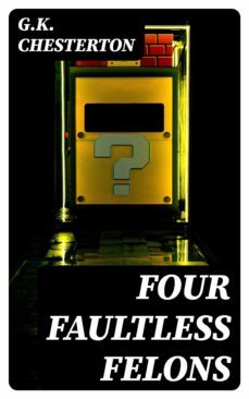 four faultless felons (ebook)-g.k. chesterton-8596547040491