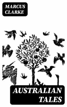 australian tales (ebook)-marcus clarke-8596547054191