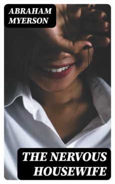the nervous housewife (ebook)-abraham myerson-8596547312291