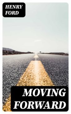 moving forward (ebook)-henry ford-8596547321491