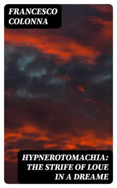 hypnerotomachia: the strife of loue in a dreame (ebook)-francesco colonna-8596547349891