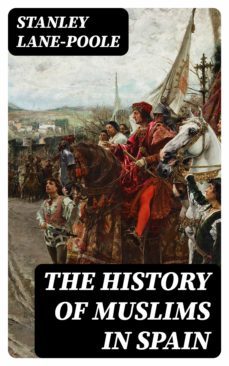 the history of muslims in spain (ebook)-stanley lane poole-8596547392491