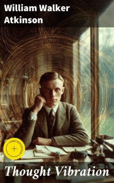 thought vibration (ebook)-william walker atkinson-8596547690191