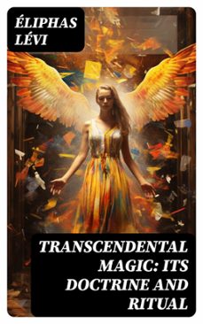 transcendental magic: its doctrine and ritual (ebook)-éliphas lévi-8596547731191