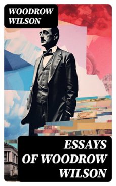 essays of woodrow wilson (ebook)-8596547754091