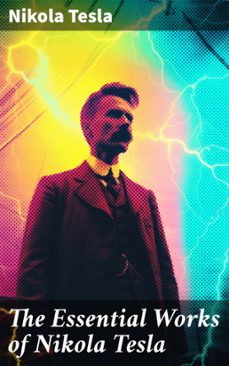 the essential works of nikola tesla (ebook)-nikola tesla-8596547777991