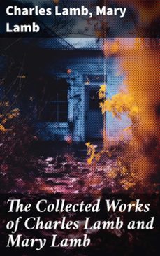 the collected works of charles lamb and mary lamb (ebook)-charles lamb-mary lamb-8596547780991