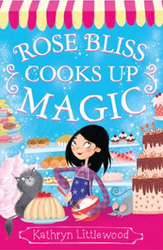 rose bliss cooks up magic (ebook)-kathryn littlewood-9780007451791