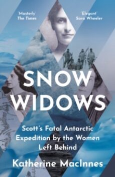 snow widows: scott s fatal antarctic expedition by the women left behind-9780008394691
