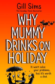 why mummy drinks on holiday (ebook)-gill sims-9780008591991