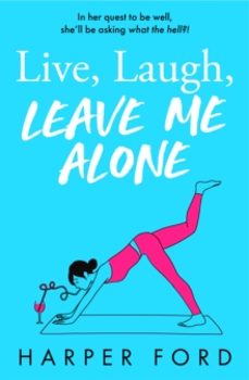 live, laugh, leave me alone-harper ford-9780008763091
