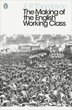 the making of the english working class (ebook)-e.p. thompson-9780141934891