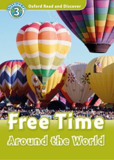 oxford read and discover 3. free time around the world (+ mp3)-9780194021791