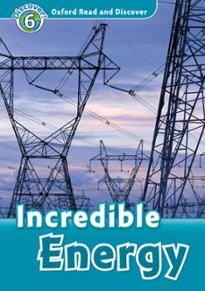 oxford read and discover 6. incredible energy (+ mp3)-9780194022491