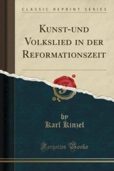 kunst-und volkslied in der reformationszeit (classic reprint)-9780243578191