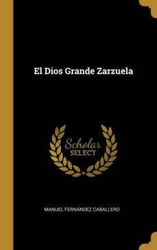 el dios grande zarzuela-9780270016291