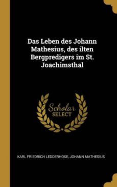 das leben des johann mathesius, des ilten bergpredigers im st. joachimsthal-9780270113891