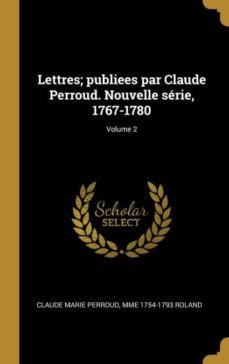 lettres; publiees par claude perroud. nouvelle srie, 1767-1780; volume 2-9780274481491