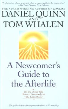 a newcomer's guide to the afterlife (ebook)-daniel quinn-9780307428691