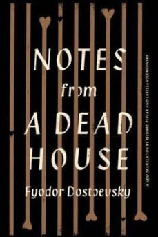 notes from a dead house-fiodor dostoievski-9780307959591