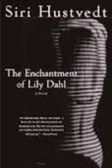 the enchantment of lily dahl-siri hustvedt-9780312423391