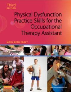 physical dysfunction practice skills for the occupational therapy assistant, (3rd ed.)-9780323059091